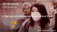 Is Vaping more dangerous than Corona Virus?
