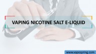 VAPING NICOTINE SALT E-LIQUID